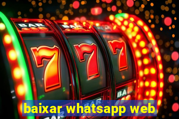 baixar whatsapp web